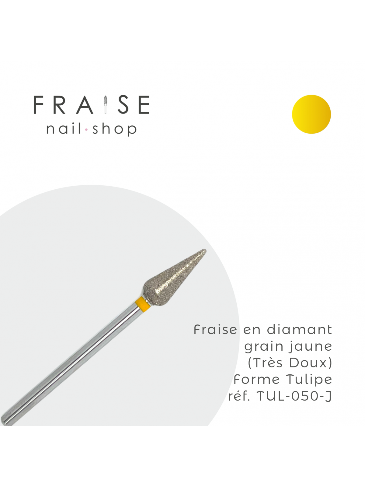 Fraise en Diamant Grain Jaune forme Tulipe 0,50 cm- Fraise Nail Shop